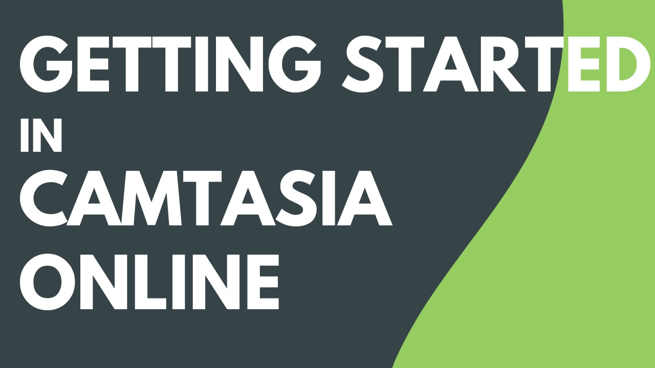 Getting Started in Camtasia online - Featured Image